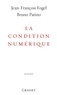 Jean-François Fogel et Bruno Patino - La condition numérique.