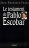 Jean-François Fogel - Le testament de Pablo Escobar.