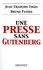 Une presse sans Gutenberg