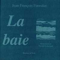 Jean-François Forestier - La baie.