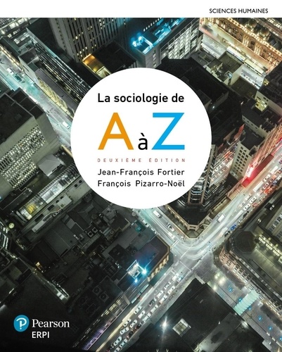 Jean-François Fortier et François Pizarro Noël - La sociologie de A à Z.