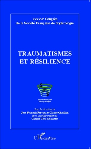 Jean-François Fortuna et Claude Chatillon - Traumatismes et résilience - 46e Congrès de la Société Française de Sophrologie.