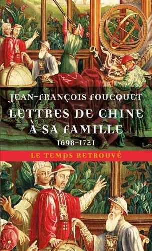 Jean-François Foucquet - Lettres de Chine à sa famille (1698-1721).