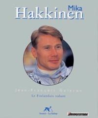 Jean-François Galeron - Mika Hakkinen - Le Finlandais volant.