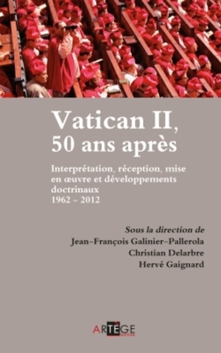 Vatican II, 50 ans après. Interprétation, réception, mise en oeuvre et développements doctrinaux (1962-2012)