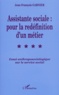 Jean-François Garnier - Assitante Sociale : Pour La Redefinition D'Un Metier. Essai Anthroposociologique Sur Le Service Social.