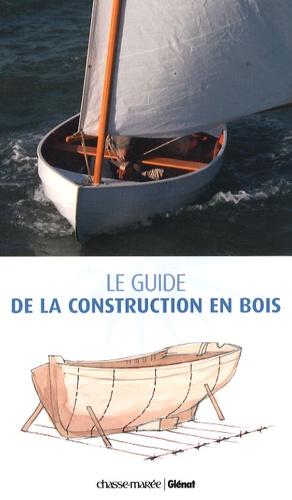 Jean-François Garry et Jean-Pierre Philippe - Le guide de la construction en bois - Construction-Restauration-Entretien.
