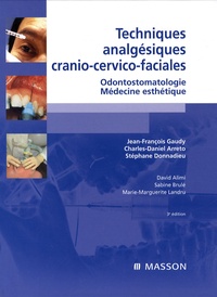 Jean-François Gaudy et Charles Daniel Arreto - Techniques analgésiques cranio-cervico-faciales - Odontostomatologie, Médecine esthétique.