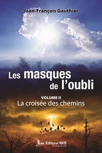  Jean-François Gauthier - Masques de l'oubli II, Les - La croisée des chemins.
