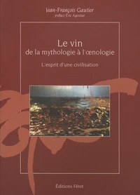 Le vin, de la mythologie à l'oenologie