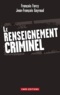 Jean-François Gayraud et François Farcy - Le renseignement criminel.