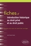 Jean-François Gicquel - Fiches d'introduction historique au droit privé et au droit public - Du Ve siècle à l'époque contemporaine.