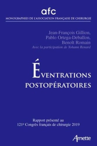 Eventrations postopératoires. Rapport présenté au 121e Congrès français de chirugie Paris, 15-17 mai 2019