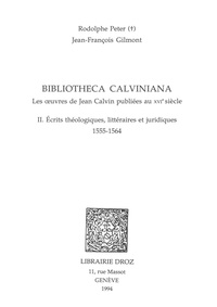 Jean-François Gilmont - Bibliotheca calviniana Tome 2 - Écrits théologiques, littéraires et juridiques.