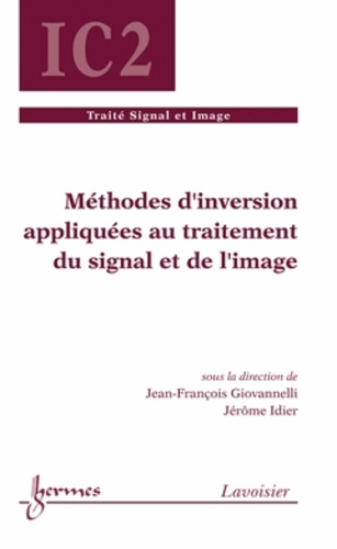 Jean-François Giovannelli et Jérôme Idier - Méthodes d'inversion appliquées au traitement du signal et de l'image.