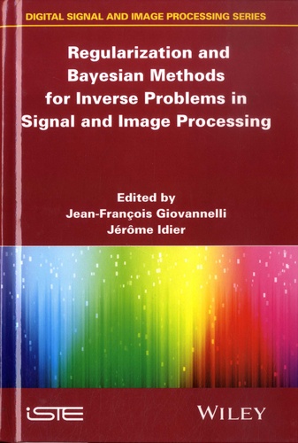 Regularization and Bayesian Methods for Inverse Problems in Signal and Image Processing
