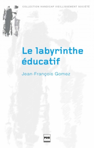 Jean-François Gomez - Le labyrinthe éducatif.