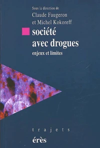 Societe Avec Drogues. Enjeux Et Limites