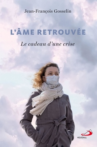 L'âme retrouvée. Le cadeau d'une crise