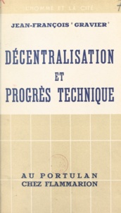 Jean-François Gravier et F. Wagner - Décentralisation et progrès technique.
