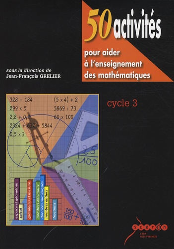Jean-François Grelier - 50 activités pour aider à l'enseignement des mathématiques - Cycle 3.