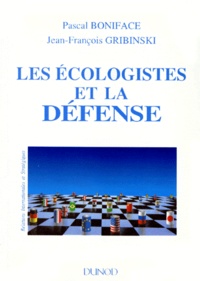 Jean-François Gribinski et Pascal Boniface - Les écologistes et la défense.
