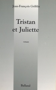 Jean-François Griblin - Tristan et Juliette.