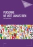 Jean François Grunfeld - Personne ne voit jamais rien.