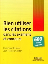 Jean-François Guédon et Dominique Demont - Bien utiliser les citations dans les examens et concours.