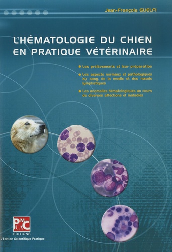 Jean-François Guelfi - L'hématologie du chien en pratique vétérinaire.