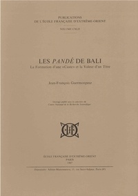 Jean-François Guermonprez - Les Pandé de Bali : la formation d'une "caste" et la valeur d'un titre.