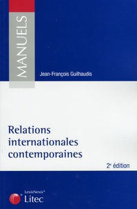 Jean-François Guilhaudis - Relations internationales contemporaines.