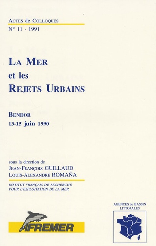 Jean-François Guillaud et Louis-Alexandre Romana - La mer et les rejets urbains - Bendor 13-15 Juin 1990.