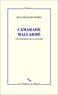 Jean-François Hamel - Camarade Mallarmé - Une politique de la lecture.