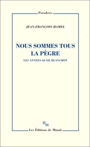 Jean-François Hamel - Nous sommes tous la pègre - Les années 80 de Blanchot.