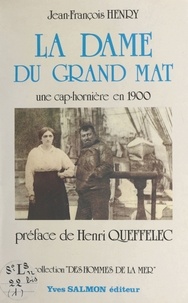 Jean-François Henry et Henri Queffélec - La dame du Grand-Mât : une cap-hornière en 1900.