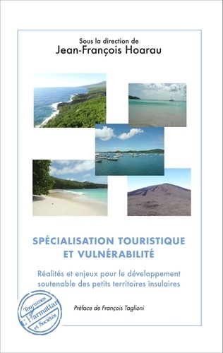Spécialisation touristique et vulnérabilité. Réalités et enjeux pour le développement soutenable des petits territoires insulaires
