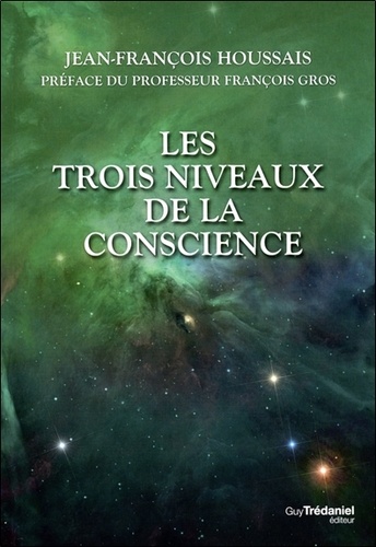 Jean-François Houssais - Les trois niveaux de la conscience.