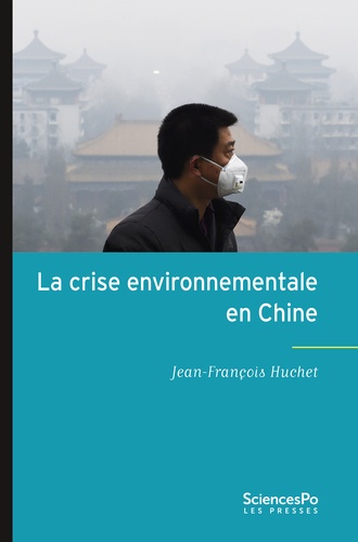 La crise environnementale en Chine. Evolution et limites des politiques publiques
