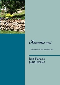 Jean-François Jabaudon - Recueille moi.