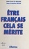 Être Français, cela se mérite