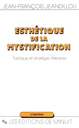 Jean-François Jeandillou - Esthétique de la mystification - Tactique et stratégie littéraires.
