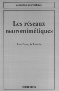 Jean-François Jodouin - Les réseaux  neuromimétiques - Modèles et applications.
