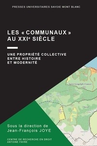 Jean-François Joye - Les "communaux" au XXIe siècle - Une propriété collective entre histoire et modernité.