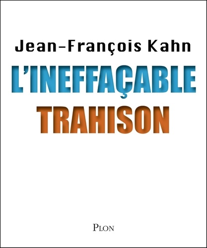 L'ineffaçable trahison