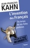 Jean-François Kahn - L'invention des Français - Du temps de nos folies gauloises.