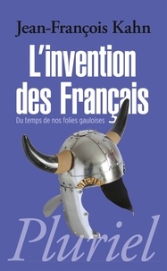 Linvention des Français - Du temps de nos folies gauloises.pdf