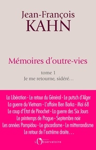 Jean-François Kahn - Mémoires d'outre-vies Tome 1 : Je me retourne, sidéré....