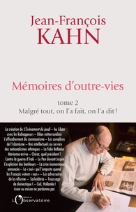 Jean-François Kahn - Mémoires d'outre-vies - Tome 2, Malgré tout, on l’a fait, on l'a dit !.