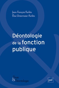 Jean-François Kerléo et Elise Untermaier-Kerléo - Déontologie de la fonction publique.